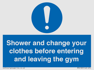 Shower and change your clothes before entering and leaving the gym